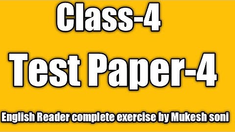 Class-4,Test Paper-4, English Reader Mittsure Complete exercise by Mukesh