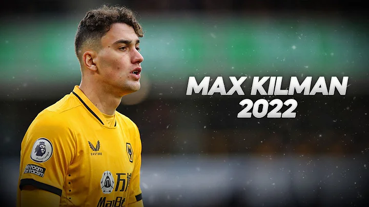 Max Kilman - Solid and Technical Defender 2022