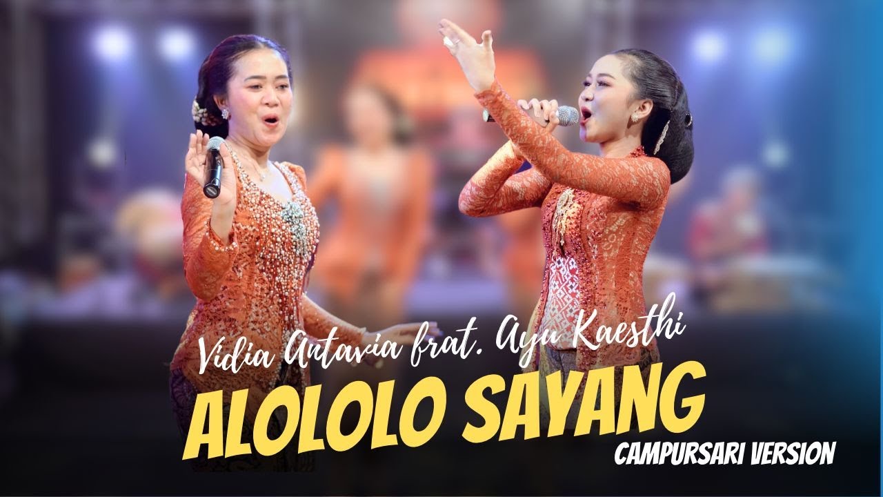 Vidia Antavia Feat. Ayu Kaesthi - Alololo Sayang - Campursari ...