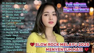 Slow Rock Melayu Terbaru 💔 Lagu Galau Buat Menemani Sedihmu, Menyayat Hati 💔