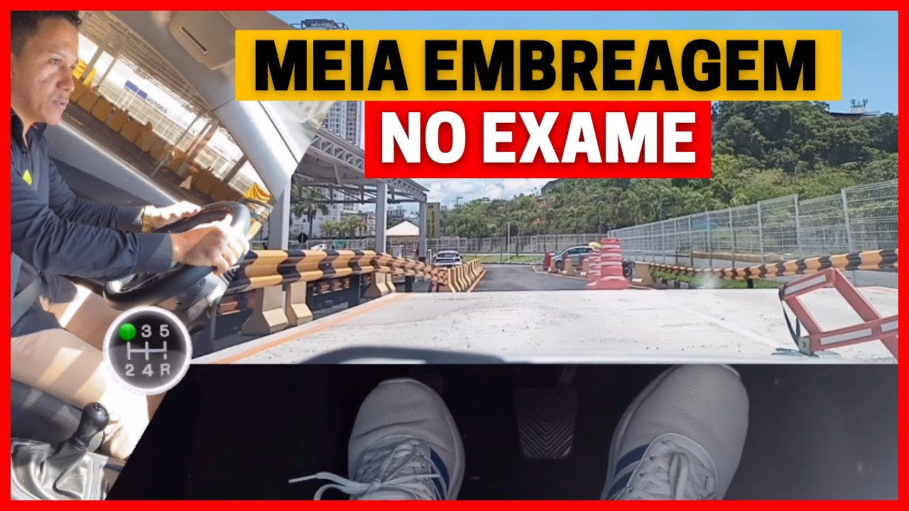 A MEIA EMBREAGEM NO EXAME DO DETRAN EM SALVADOR.