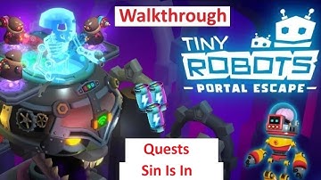 Tiny Robots Portal Escape Quest Sin Is In Use a fake ID card 3 times as Heart Breaker