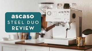 Ascaso Steel DUO PID Espresso Machine 9-Month Review and Tips