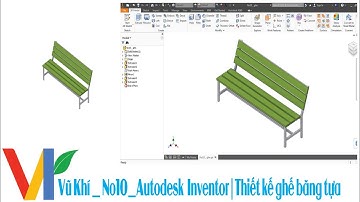 Autodesk Inventor | Thiết kế ghê băng tựa