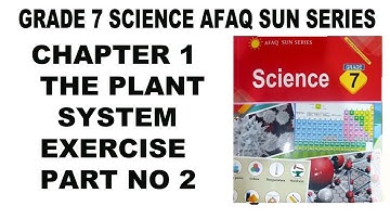 Grade 7 Science Afaq Sun Series Unit 1 The Plant Systems Exercise Part 2 - Level 7 - Science 7