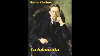 Anton Cechov La Fidanzata Lettura Di Luigi Loperfido