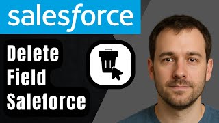 How to Delete a Custom Field in Salesforce (2026 Step-by-Step Beginner Tutorial)