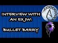 Bullet Barry - Interview with an Ex Jehovahs Witness
