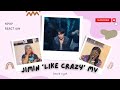 JIMIN(지민) ‘Like Crazy’ Official MV | REACTION