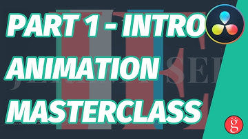 Part 1 Intro Animation Masterclass - DaVinci Resolve Fusion