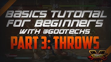 Street Fighter V 101: Basis Tutorial for Beginners with @gootecks - Part III: Throws (Ryu)