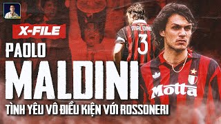 X-FILES | PAOLO MALDINI: TÌNH YÊU VÔ ĐIỀU KIỆN VỚI ROSSONERI