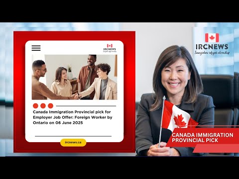 Canada Immigration Provincial pick for Employer Job Offer: Foreign Worker by Ontario on 06 June 2025