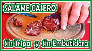 Como hacer SALAME CASERO sin tripa y sin  embutidora.