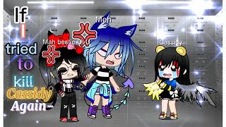 If I tried to kill Cassidy again-//Ft. Me, mah bestie and Cassidy//Skit//FNaF//Gacha Club