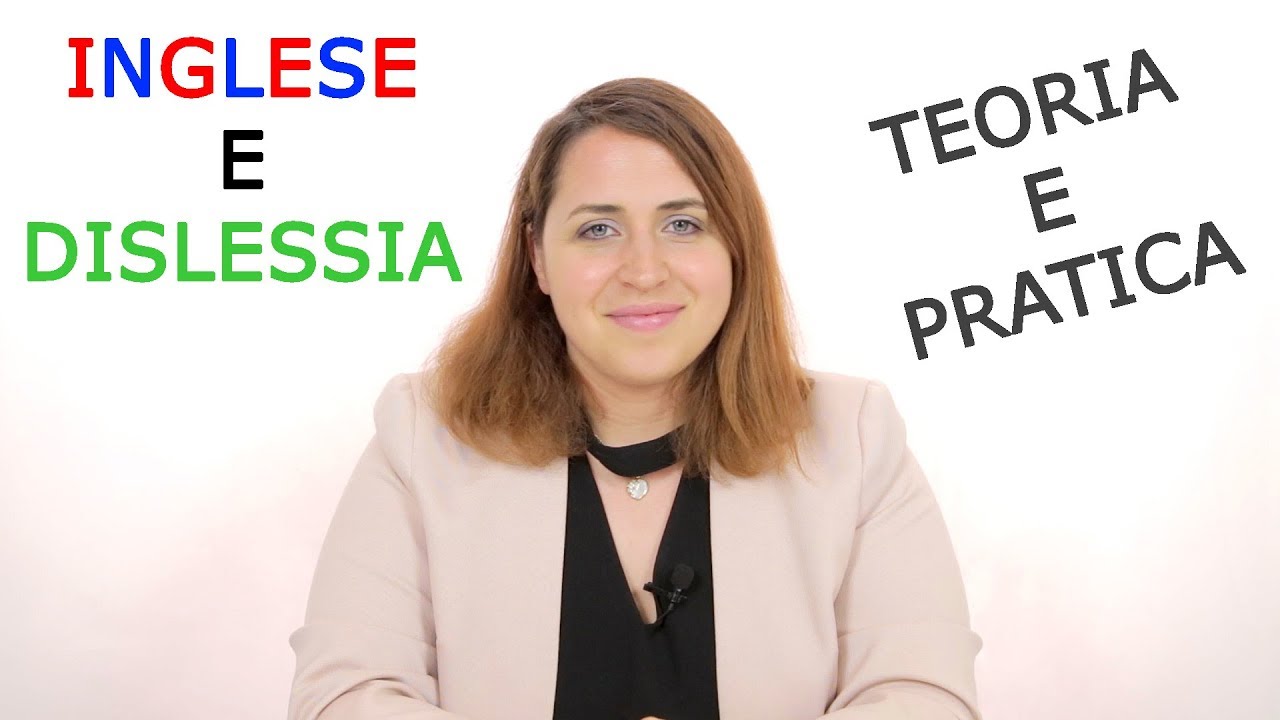 Inglese E Dislessia Teoria E Pratica Youtube