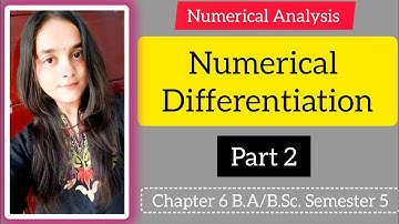 Numerical Differentiation (part 2)  | Chapter 6 semester 5 NUMERICAL ANALYSIS