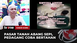 Pasar Tanah Abang Sepi Pengunjung, Pedagang Luapkan Kesedihan Di Medsos Kabar Siang Tvone