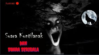 Suara kuntilanak dan suara serigala| Suara serigala seram