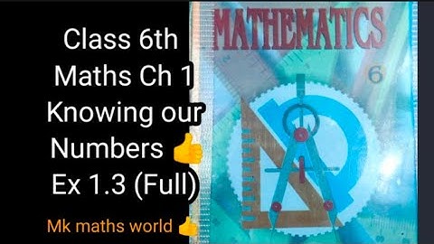 Class 6th Maths New Book👍Ch 1 Knowing our Numbers👍Ex 1.3 (full) CBSE NCERT PSEB👍easy explained🥰