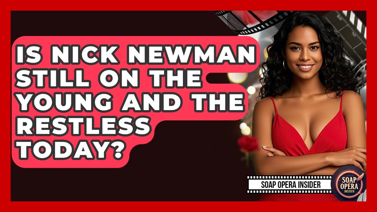 Is Nick Newman Still On The Young And The Restless Today? - Soap Opera Insider