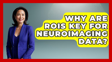 Why Are ROIs Key For Neuroimaging Data? - Neurotech Insight Pro