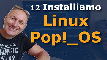 12 Come installare Linux Pop!_OS sul PC | Daniele Castelletti | AssMaggiolina