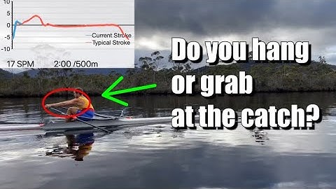 Do you hang or grab at the catch when rowing?