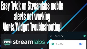 Easy Trick on Streamlabs mobile alerts not working and Alerts/Widget Troubleshooting!