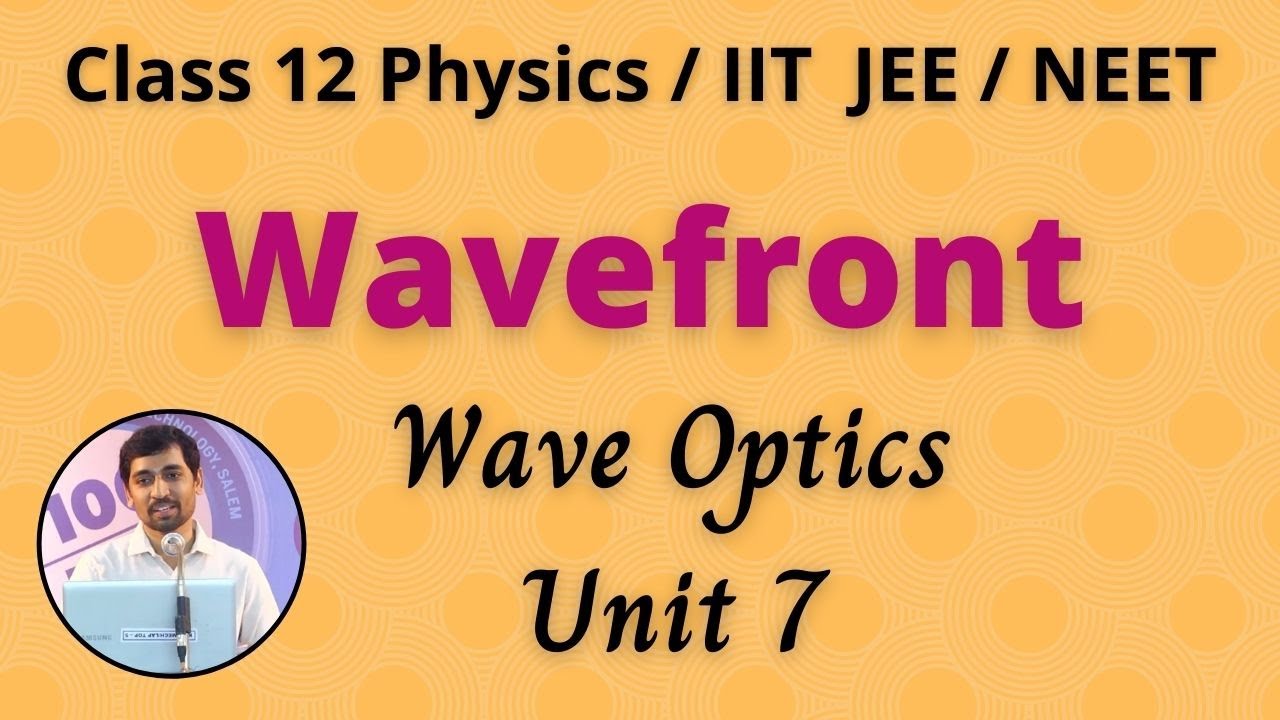 Wavefront - Wave Optics Unit 7 Class 12 Physics AlexMaths JEE/NEET ...