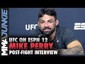 Mike Perry: 'Nobody's going to stop' Darren Till fight | UFC on ESPN 12 post-fight interview