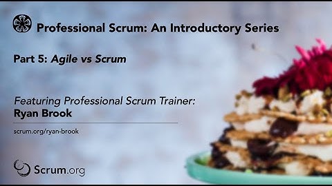 Part 5 An Introductory Video Series to Scrum: Agile vs Scrum