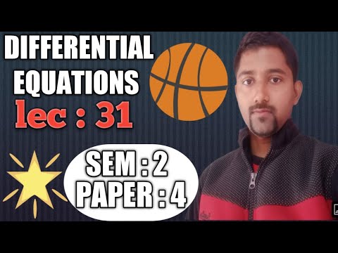 DIFFERENTIAL EQUATIONS (LEC-31)(SEM-2)(B.SC/B.TECH/B.E)#sachinchandra#(9693967379)