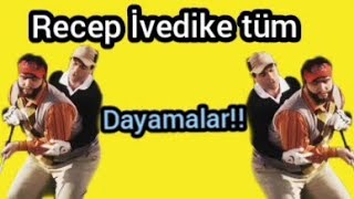 Recep İvedik tüm dayamalar!!