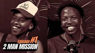 2 MAN MISSION PODCAST | EPISODE 1