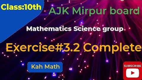Exercise 3.2 chapter 3 class 10 AJK Mirpur board | Class 10 math ki exercise  3.2