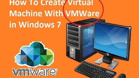 How to create virtual machine with Vmware in Windows 7