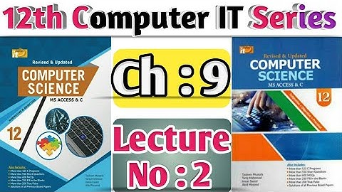 12 Computer Chapter 9 Lecture#2 | Second year Computer | Ics Computer ch9 | It Series Programing