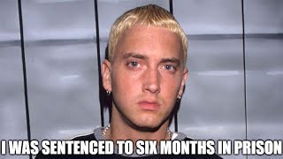 Eminem goes to prison