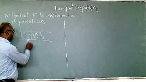 Turing Machine for Well formedness of Parentheses Part 1 by Prof. Vikas Nandgaonkar