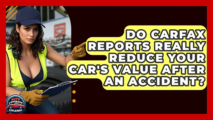 Do CarFax Reports Really Reduce Your Car's Value After An Accident? - Auto Coverage Explained