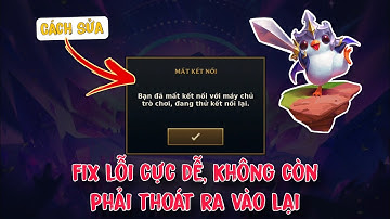 Cách sửa lỗi "Mất Kết Nối" Đấu Trường Chân Lý (TFT ) Mobile
