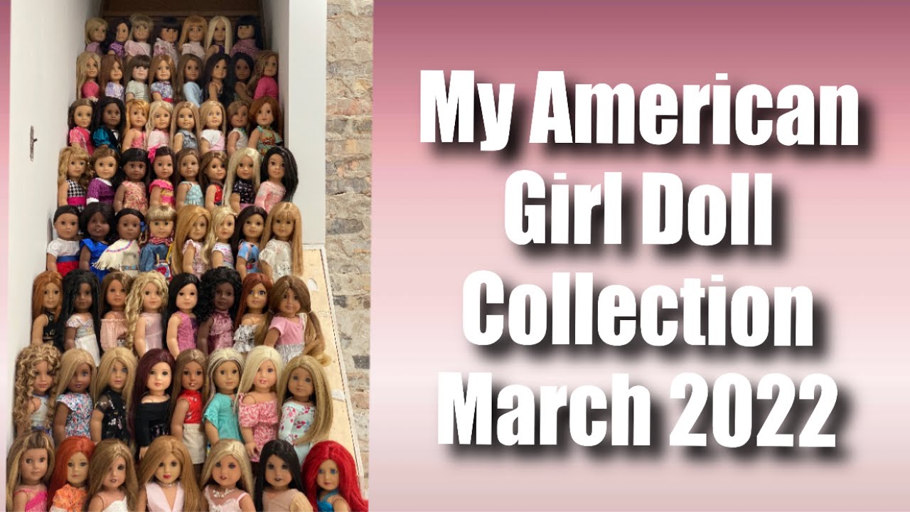 My American Girl Doll Collection (March 2022)