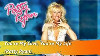 PATTY RYAN -You&#39;re My Love, You&#39;re My Life