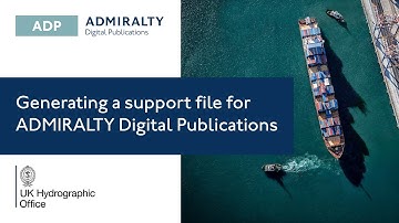 Generating a support file for ADMIRALTY Digital Publications (ADP)