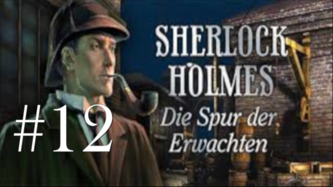 Sherlock Holmes Die Spur Der Erwachten Sherlock Holmes Die Spur der Erwachten #12 [Deutsch/German] - YouTube