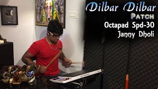 Dilbar Dilbar Patch | Octapad Spd-30 | Janny Dholi chords