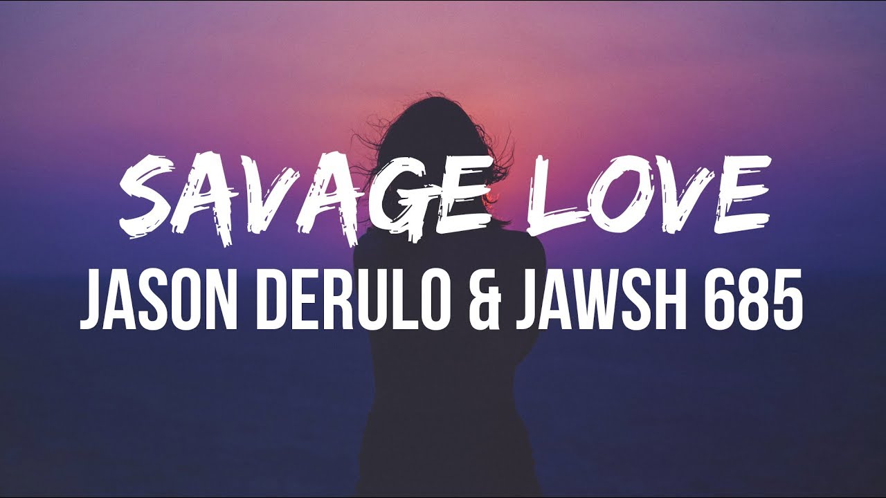 Jason Derulo - SAVAGE LOVE (Lyrics) Prod. Jawsh 685 | SAVAGE LOVE DID ...