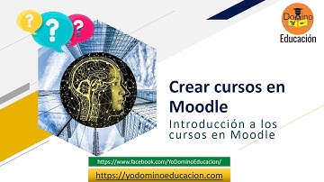 CURSO PARA PROFESORES MOODLE (COMPLETO 2022) VIDEO U1S1 Introducción a los cursos en Moodle