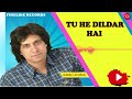 Jawad Ahmad – Tu He Dildar Hai | Official Audio | Pakistani Romantic Song